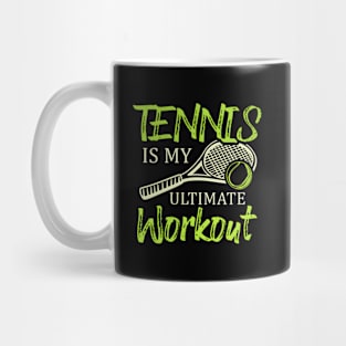 Tennis Is My Workout Racket Sports Tennis Mug